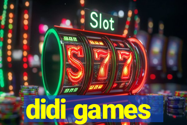 didi games