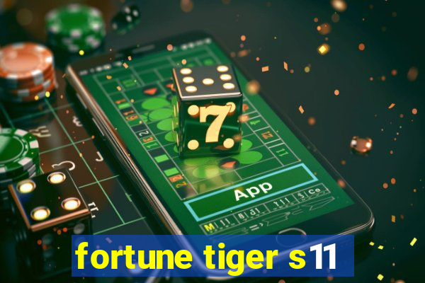 fortune tiger s11