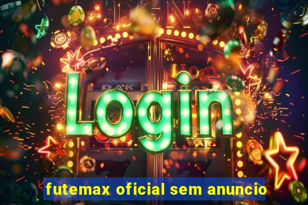 futemax oficial sem anuncio