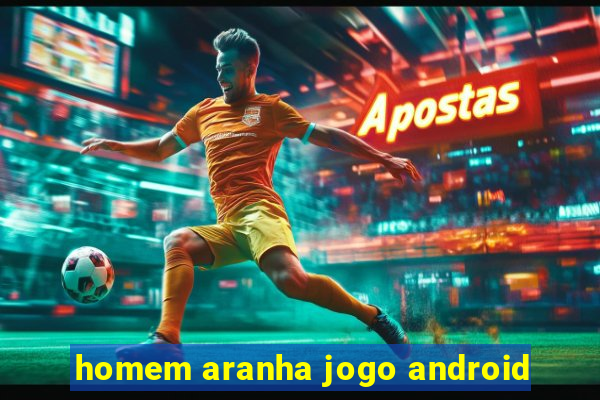 homem aranha jogo android