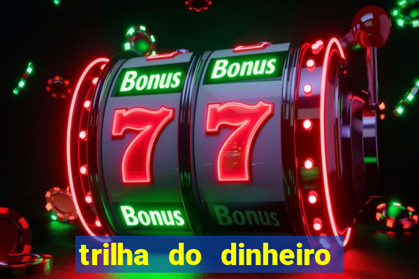 trilha do dinheiro gemeos investem