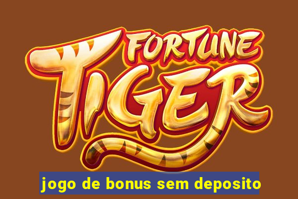 jogo de bonus sem deposito