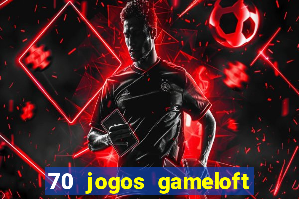 70 jogos gameloft para celular