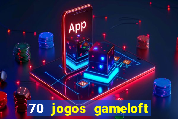 70 jogos gameloft para celular