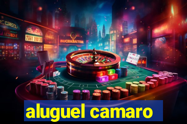 aluguel camaro