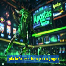 plataforma boa para jogar