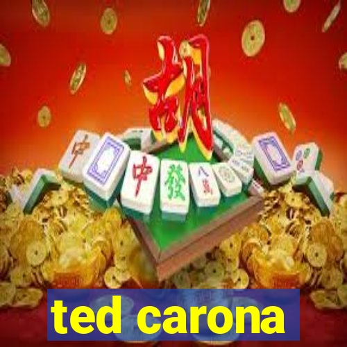 ted carona