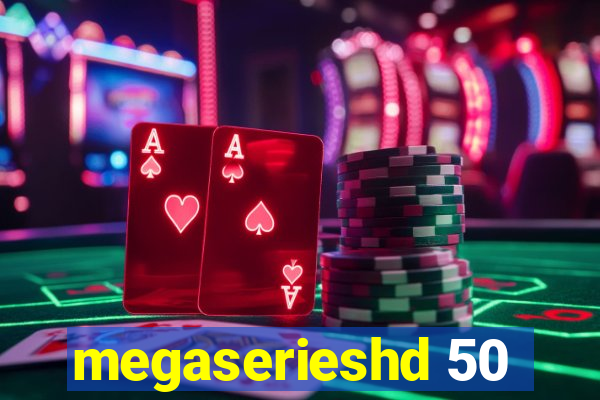 megaserieshd 50