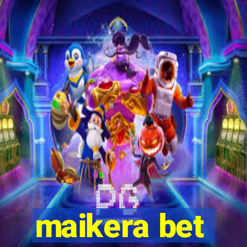 maikera bet