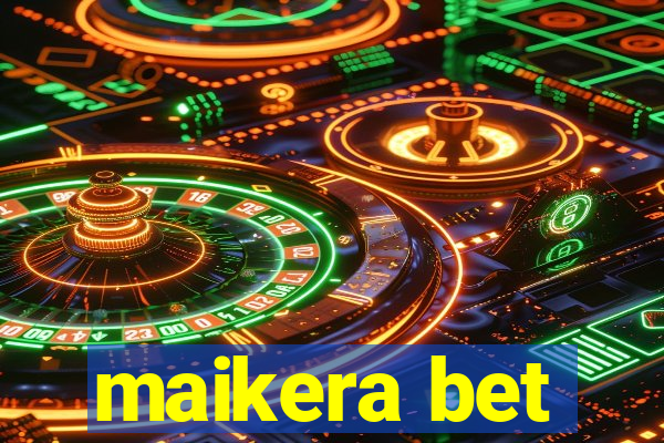 maikera bet