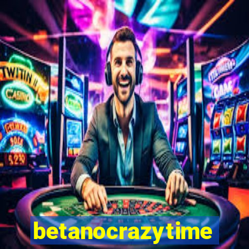 betanocrazytime