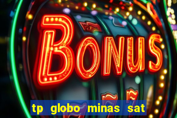 tp globo minas sat hd regional