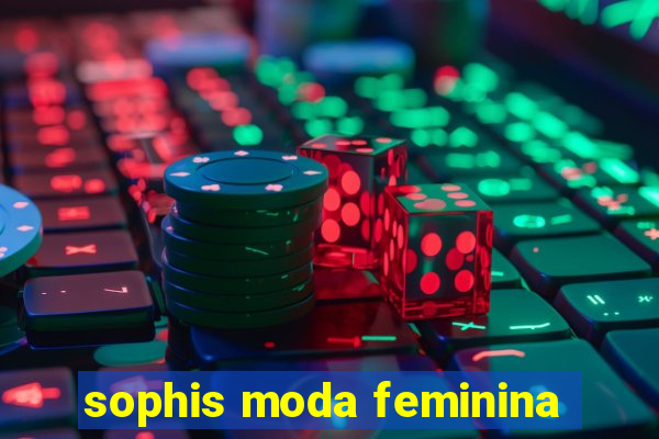 sophis moda feminina