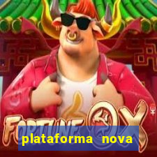 plataforma nova lançada hoje