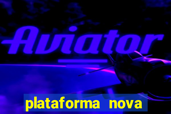 plataforma nova lançada hoje