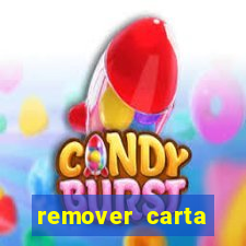 remover carta history reborn