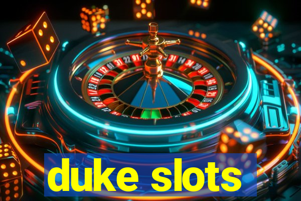 duke slots