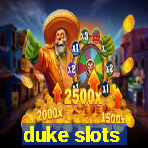 duke slots