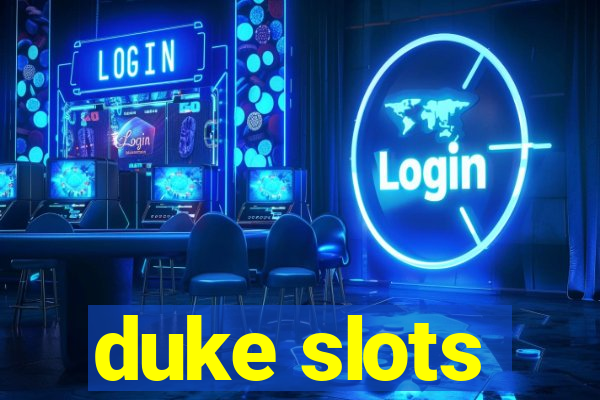 duke slots