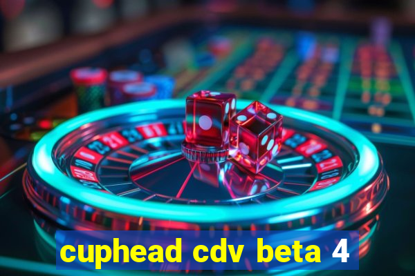 cuphead cdv beta 4