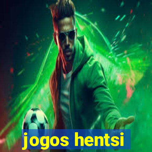 jogos hentsi