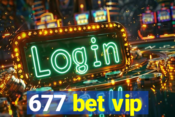 677 bet vip