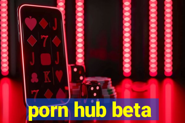 porn hub beta