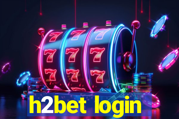 h2bet login