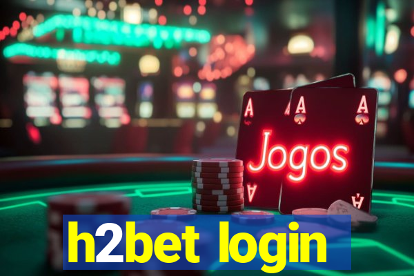 h2bet login