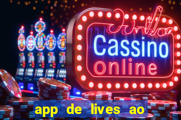 app de lives ao vivo 18