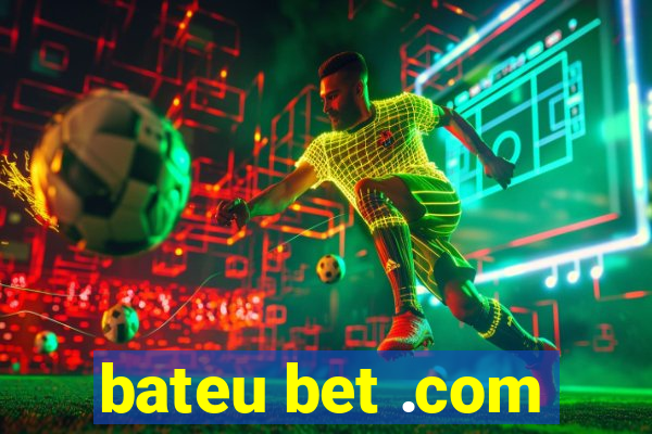 bateu bet .com