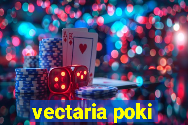 vectaria poki