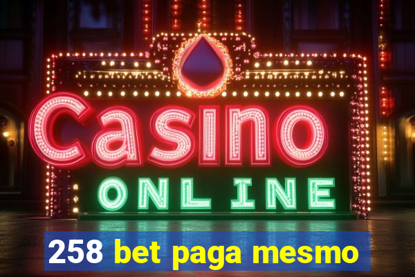 258 bet paga mesmo