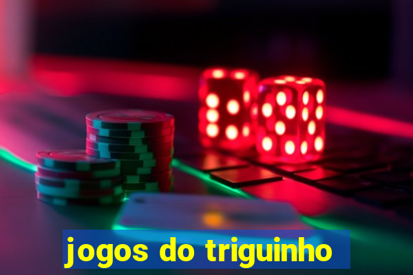 jogos do triguinho