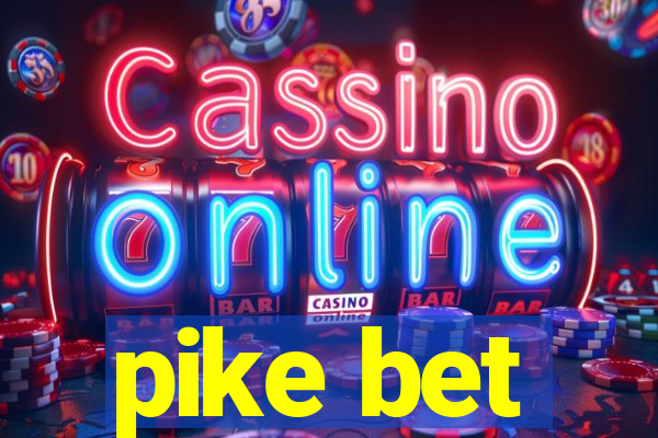 pike bet