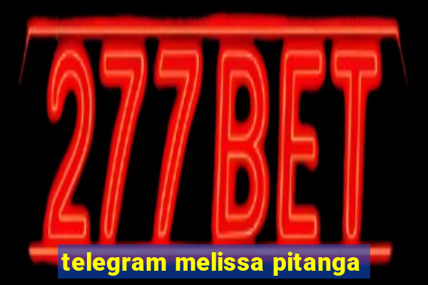 telegram melissa pitanga