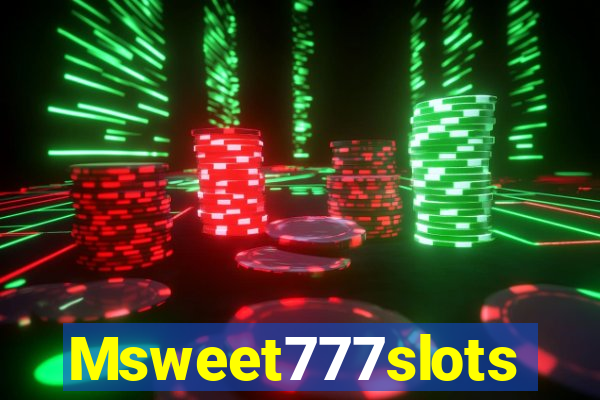 Msweet777slots