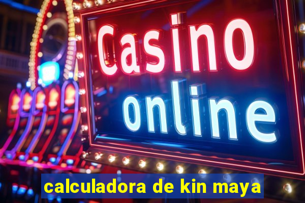 calculadora de kin maya