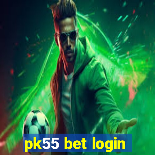 pk55 bet login