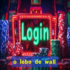 o lobo de wall street online