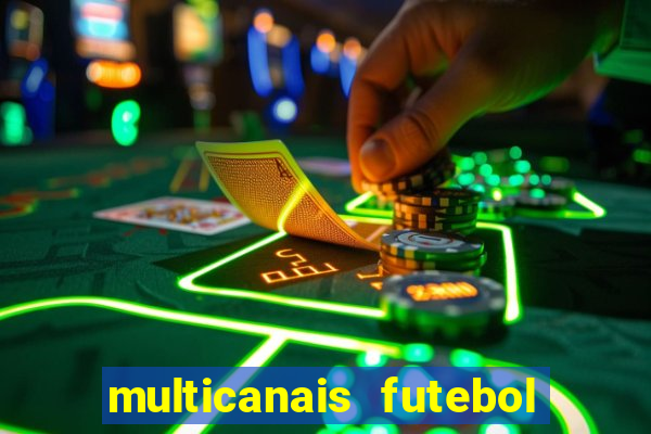 multicanais futebol ao vivo