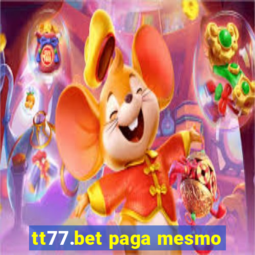 tt77.bet paga mesmo