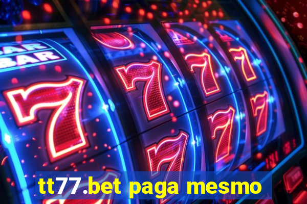 tt77.bet paga mesmo