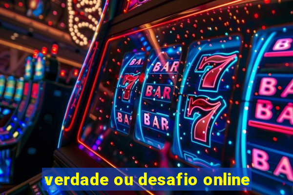 verdade ou desafio online