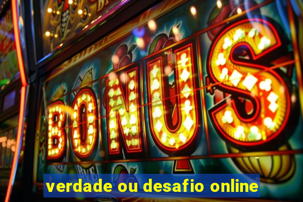 verdade ou desafio online