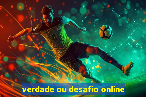 verdade ou desafio online