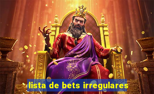 lista de bets irregulares