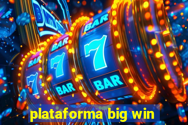 plataforma big win