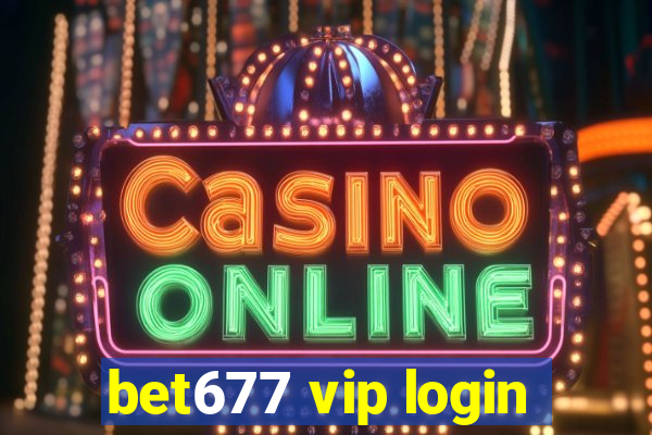 bet677 vip login