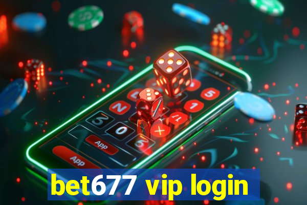 bet677 vip login